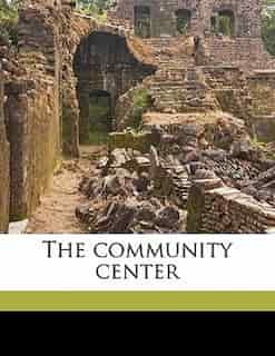 The Community Center by Lyda Judson Hanifan