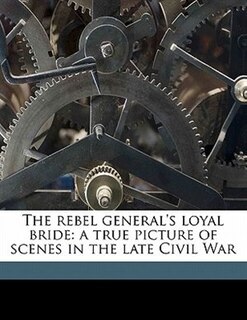Front cover_The Rebel General's Loyal Bride