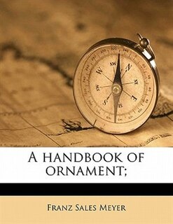 A Handbook Of Ornament;