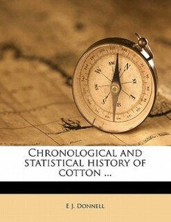 Front cover_Chronological And Statistical History Of Cotton ...