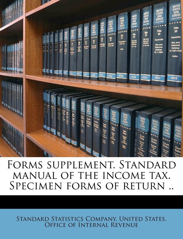 Couverture_Forms Supplement. Standard Manual Of The Income Tax. Specimen Forms Of Return ..