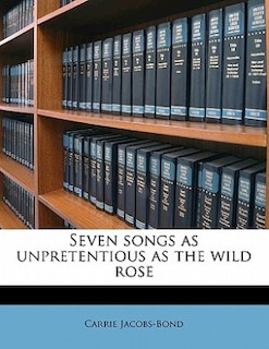 Couverture_Seven Songs As Unpretentious As The Wild Rose