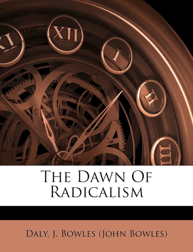 Front cover_The Dawn Of Radicalism