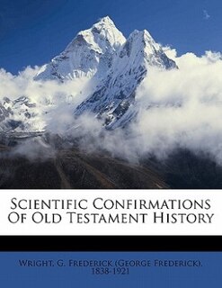 Couverture_Scientific Confirmations Of Old Testament History