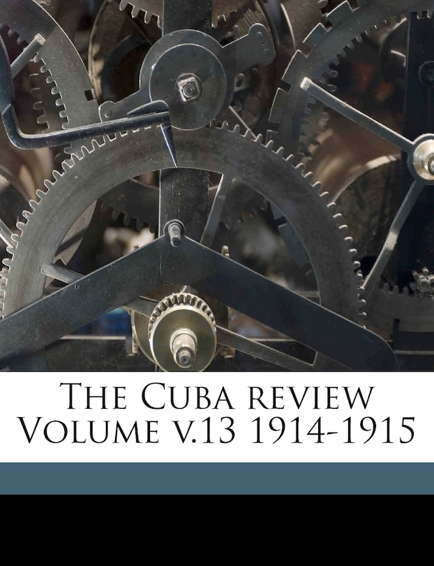 Couverture_The Cuba Review Volume 1914-1915; Volume 13