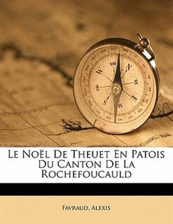 Le Noël De Theuet En Patois Du Canton De La Rochefoucauld