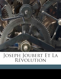 Front cover_Joseph Joubert Et La Révolution