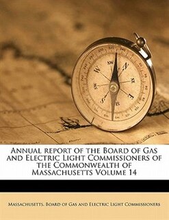 Couverture_Annual Report Of The Board Of Gas And Electric Light Commissioners Of The Commonwealth Of Massachusetts Volume 14