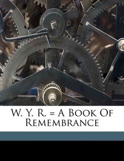 Front cover_W. Y. R. = A Book Of Remembrance