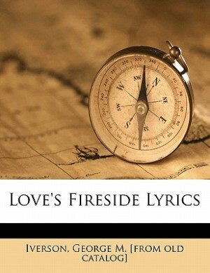 Front cover_Love's Fireside Lyrics