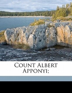Count Albert Apponyi;