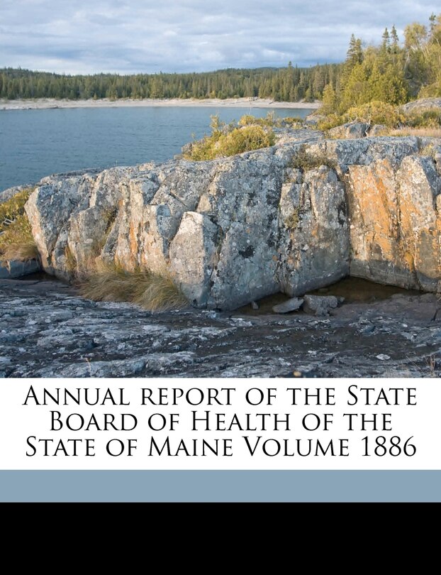 Front cover_Annual Report Of The State Board Of Health Of The State Of Maine Volume 1886