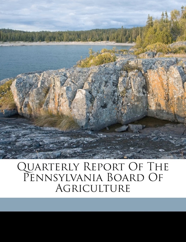 Quarterly Report Of The Pennsylvania Board Of Agriculture