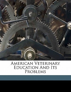 Front cover_American Veterinary Education And Its Problems
