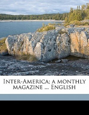 Front cover_Inter-America; A Monthly Magazine ... English Volume V1 N4 1918
