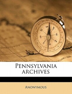 Couverture_Pennsylvania archives Volume 1