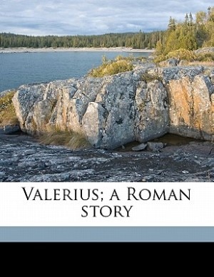 Valerius; A Roman Story