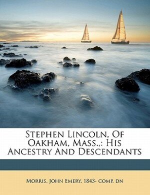 Front cover_Stephen Lincoln, Of Oakham, Mass.,