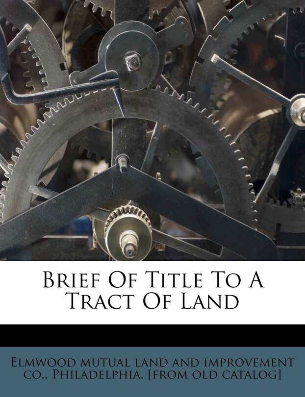 Couverture_Brief Of Title To A Tract Of Land