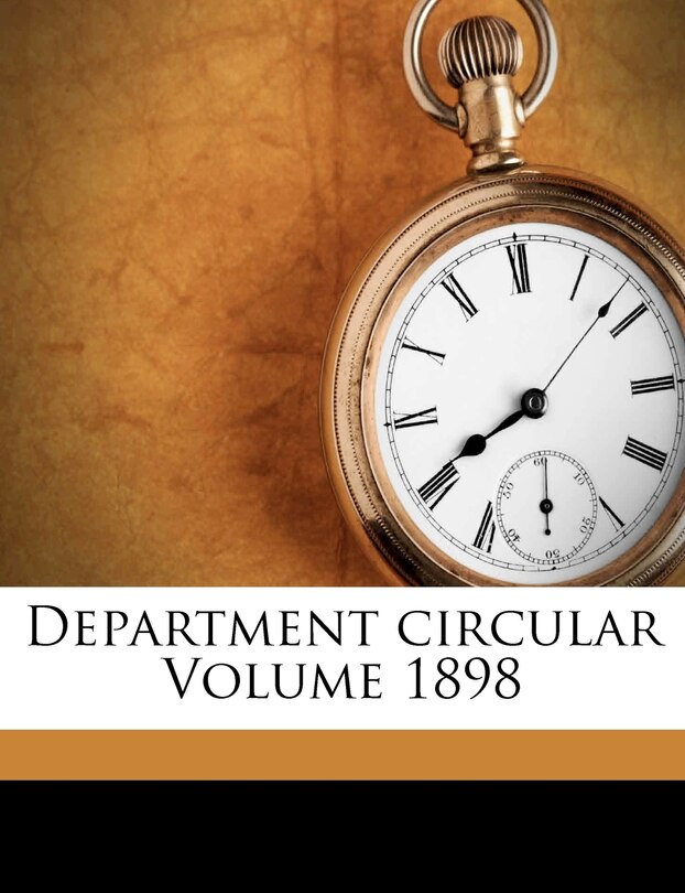 Front cover_Department Circular Volume 1898