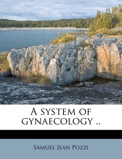 Front cover_A System Of Gynaecology ..