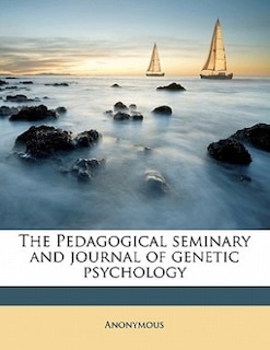 Front cover_The Pedagogical Seminary And Journal Of Genetic Psychology