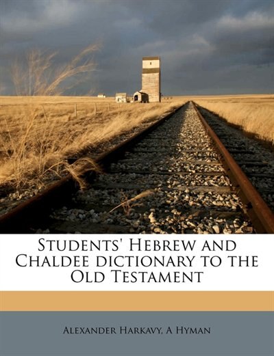 Students' Hebrew And Chaldee Dictionary To The Old Testament