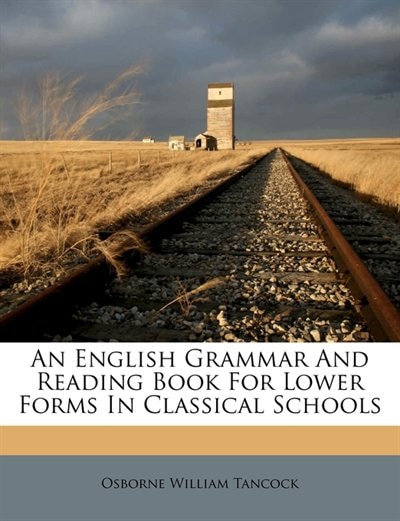 Couverture_An English Grammar And Reading Book For Lower Forms In Classical Schools