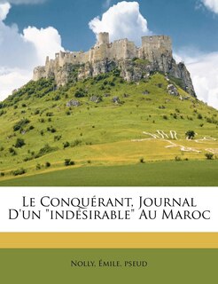 Front cover_Le conquérant, journal d'un indésirable au Maroc