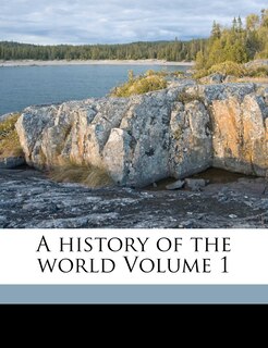 Front cover_A History Of The World Volume 1