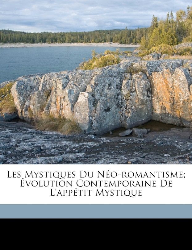 Couverture_Les Mystiques Du Néo-romantisme; Évolution Contemporaine De L'appétit Mystique