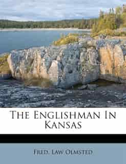 The Englishman In Kansas by Fred. Law Olmsted