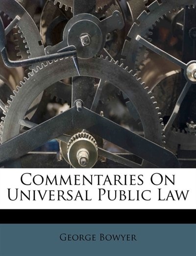 Commentaries On Universal Public Law