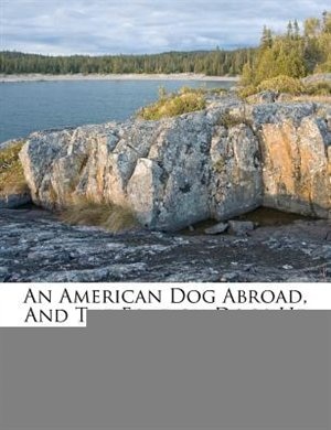 An American Dog Abroad, And The Foreign Dogs He Met