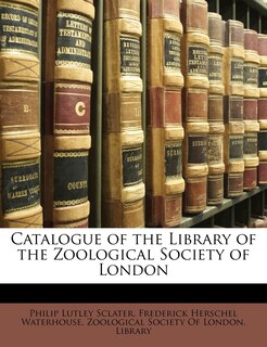 Couverture_Catalogue Of The Library Of The Zoological Society Of London