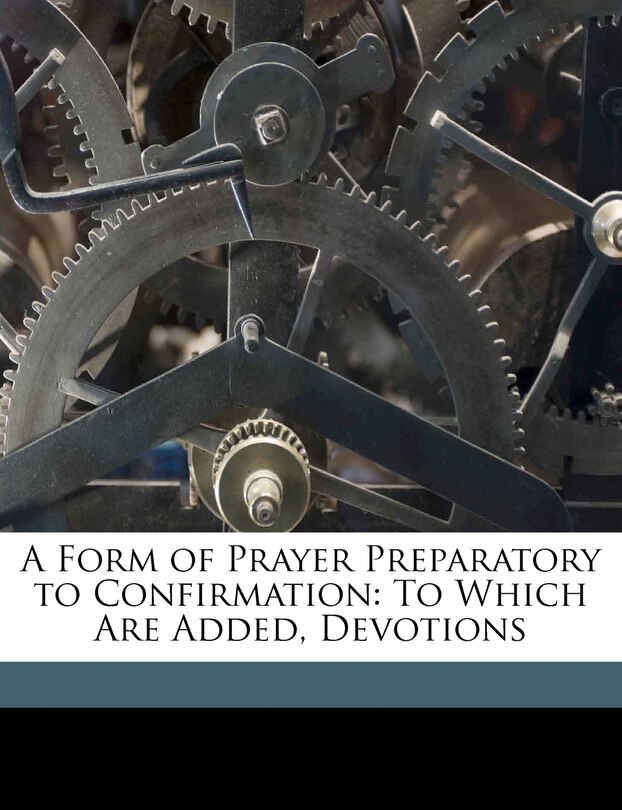 Couverture_A Form Of Prayer Preparatory To Confirmation