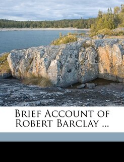 Front cover_Brief Account Of Robert Barclay ...