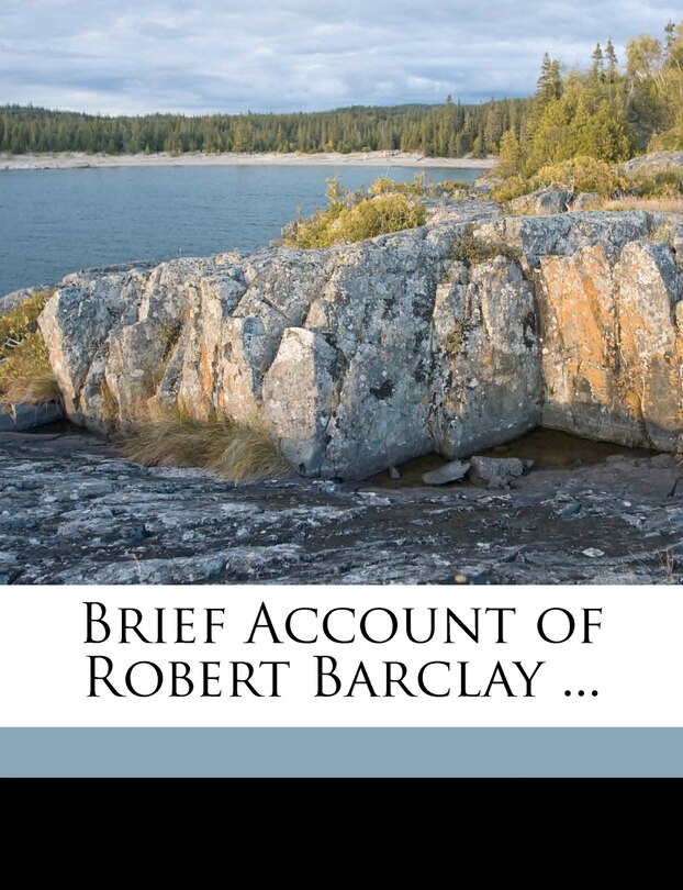 Front cover_Brief Account Of Robert Barclay ...