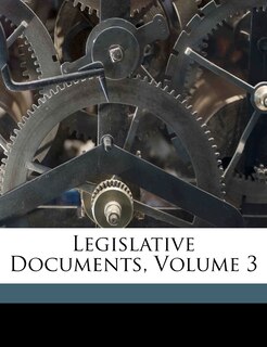 Front cover_Legislative Documents, Volume 3