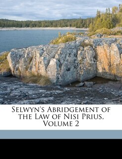 Couverture_Selwyn's Abridgement Of The Law Of Nisi Prius, Volume 2