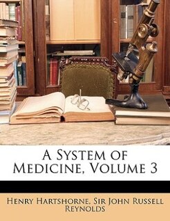 Couverture_A System Of Medicine, Volume 3