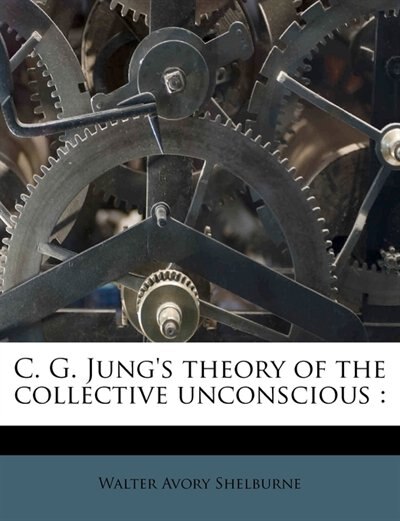 Front cover_C. G. Jung's Theory Of The Collective Unconscious