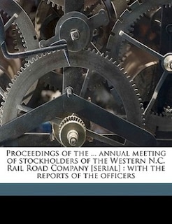 Front cover_Proceedings Of The ... Annual Meeting Of Stockholders Of The Western N.c. Rail Road Company [serial]