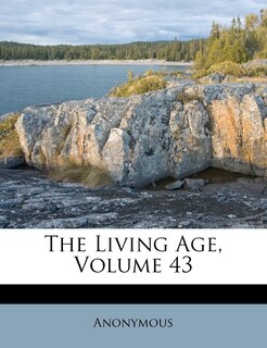 Couverture_The Living Age, Volume 43