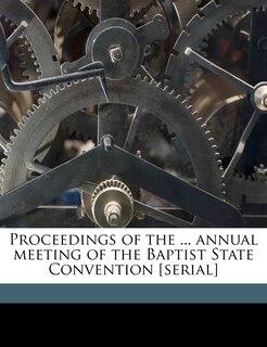 Couverture_Proceedings of the ... Annual Meeting of the Baptist State Convention [serial] Volume 1886