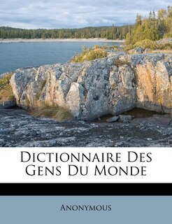 Dictionnaire Des Gens Du Monde