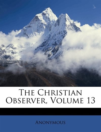Front cover_The Christian Observer, Volume 13