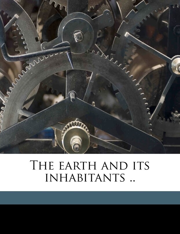 Couverture_The earth and its inhabitants .. Volume 13