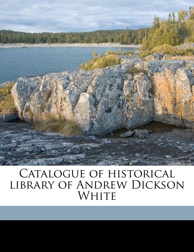 Couverture_Catalogue of Historical Library of Andrew Dickson White Volume 2