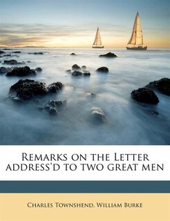 Remarks On The Letter Address'd To Two Great Men